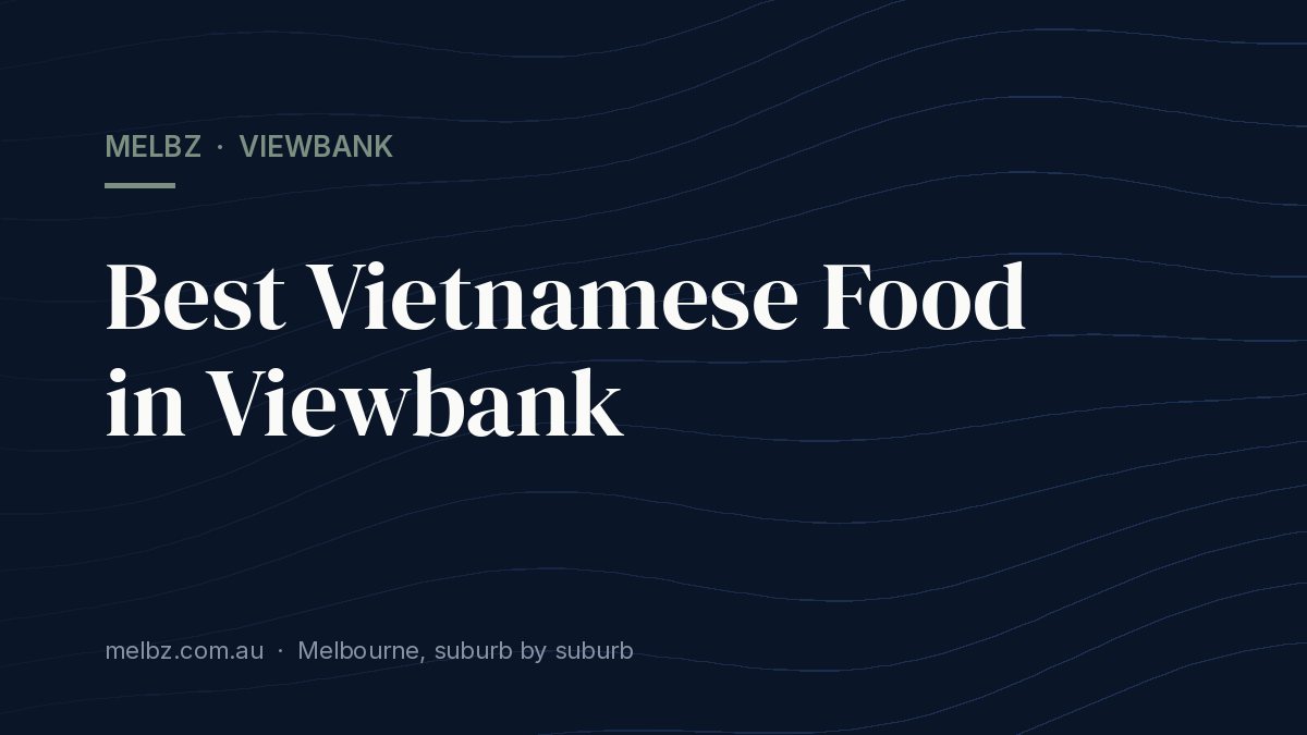 Title card: Best Vietnamese Food in Viewbank