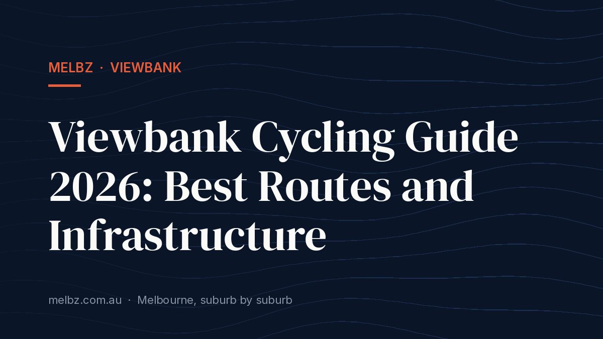 Title card: Viewbank Cycling Guide 2026: Best Routes and Infrastructure