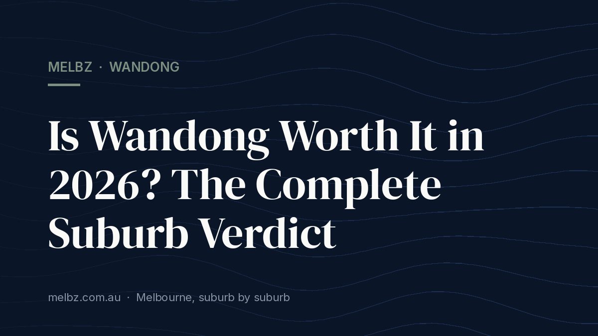 Title card: Is Wandong Worth It in 2026? The Complete Suburb Verdict