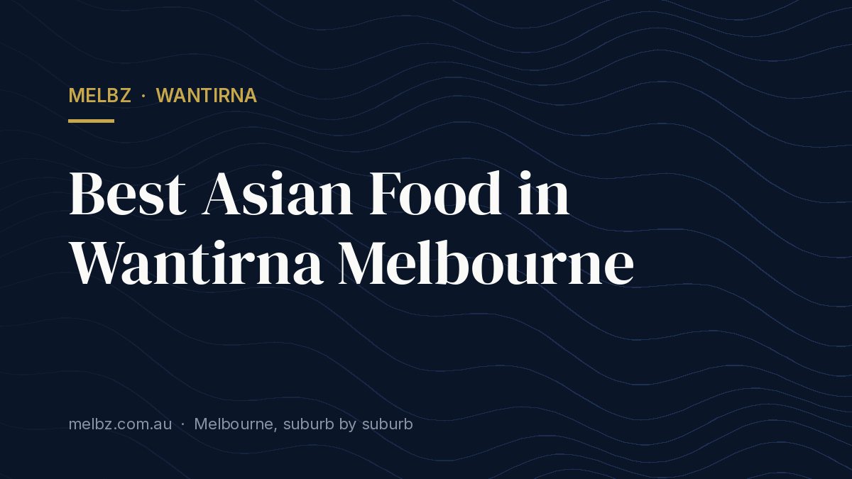 Title card: Best Asian Food in Wantirna Melbourne