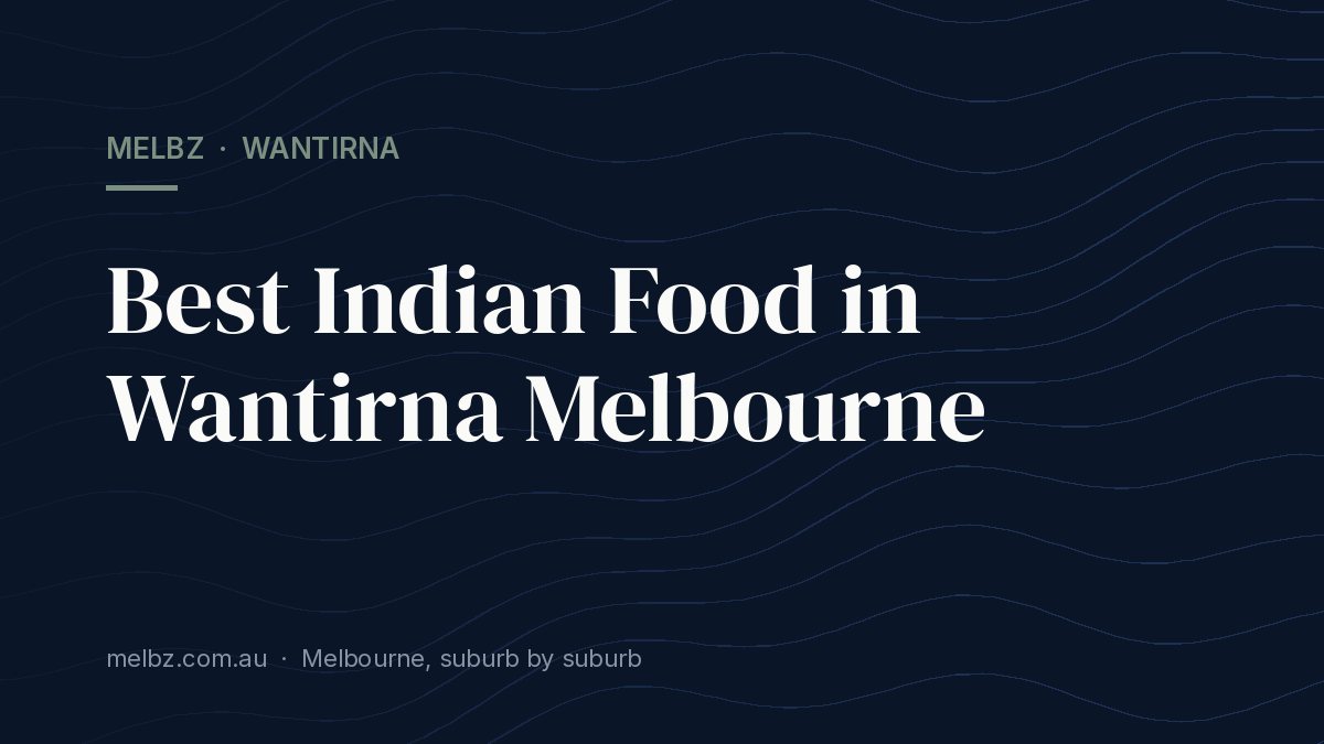 Title card: Best Indian Food in Wantirna Melbourne