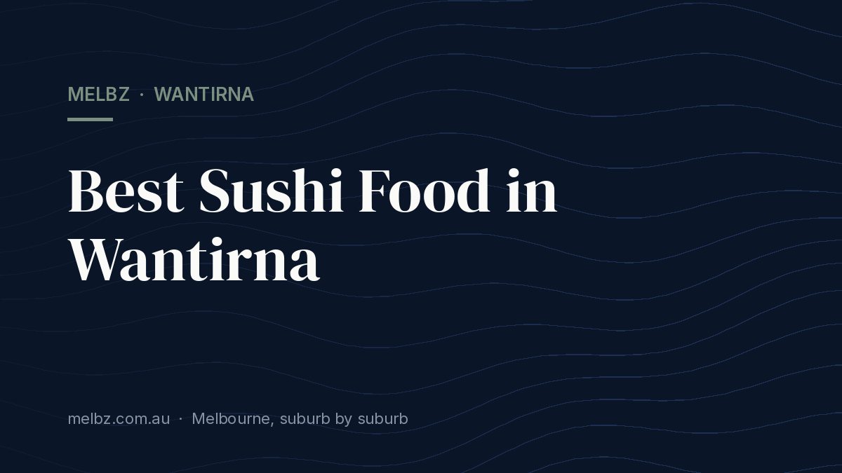Title card: Best Sushi Food in Wantirna