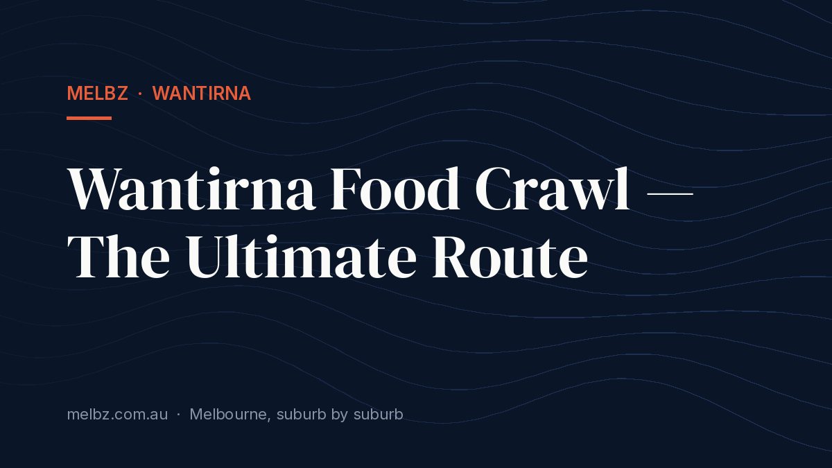 Title card: Wantirna Food Crawl — The Ultimate Route