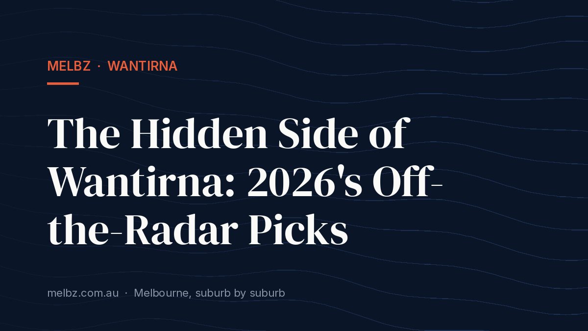 Title card: The Hidden Side of Wantirna: 2026's Off-the-Radar Picks