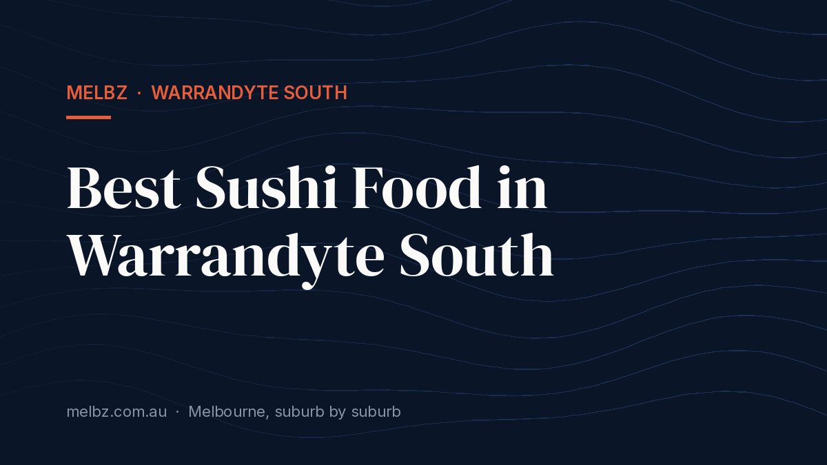 Title card: Best Sushi Food in Warrandyte South