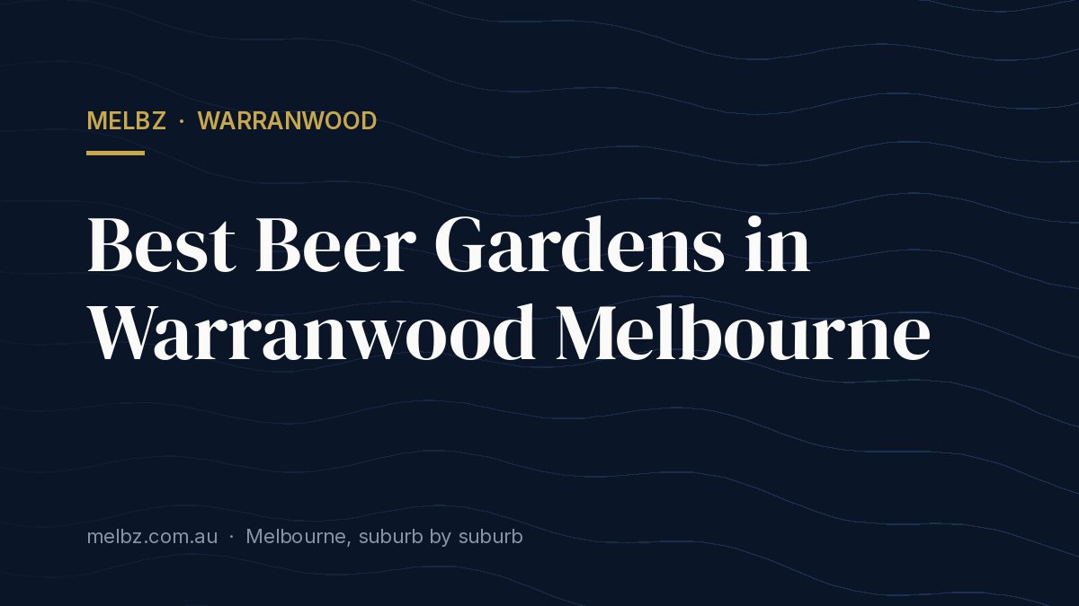 Title card: Best Beer Gardens in Warranwood Melbourne