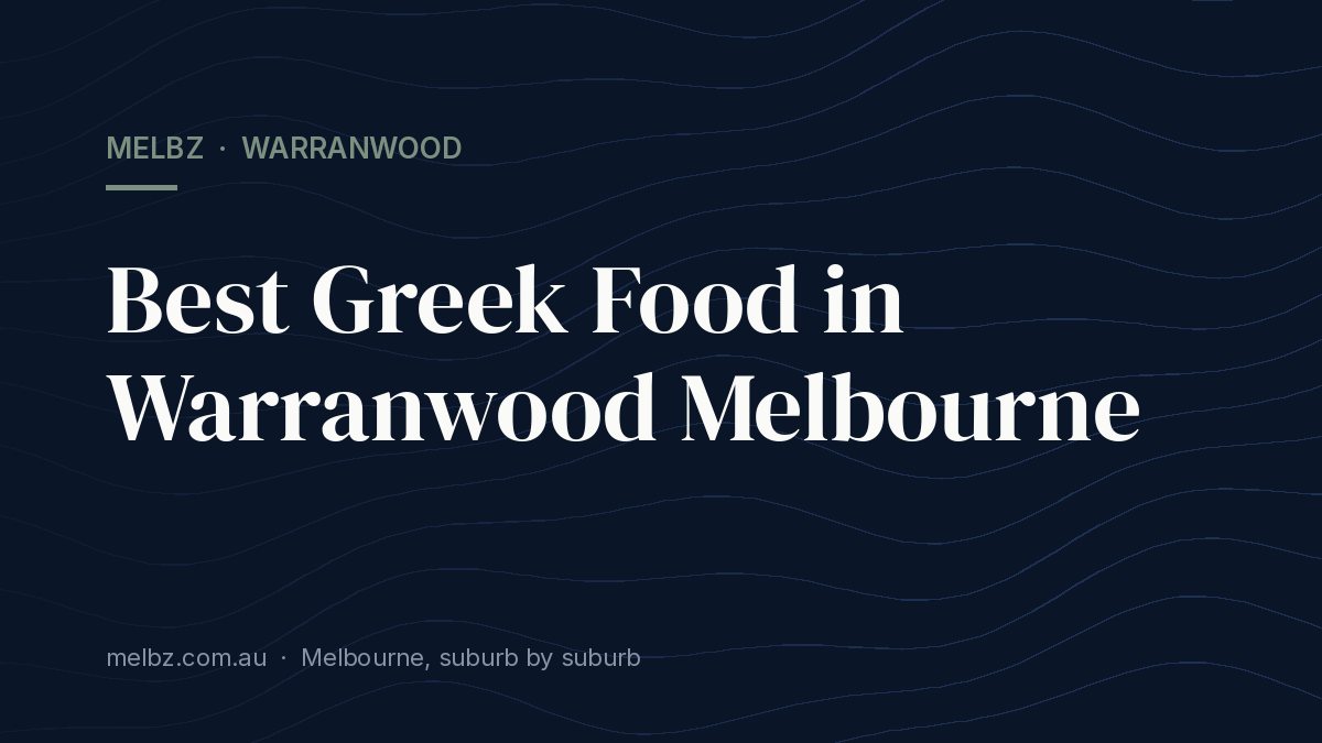 Title card: Best Greek Food in Warranwood Melbourne