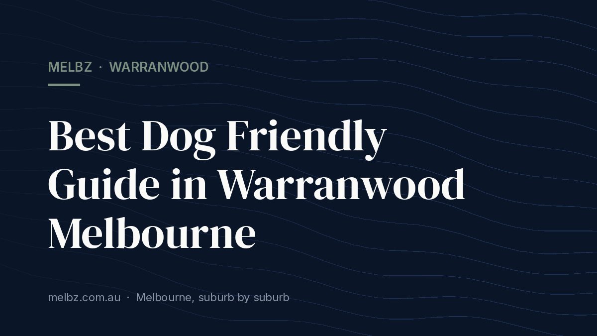 Title card: Best Dog Friendly Guide in Warranwood Melbourne
