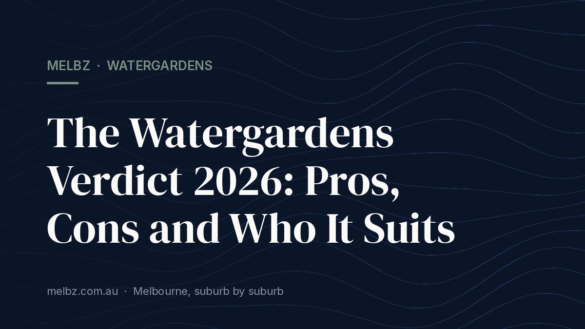 Title card: The Watergardens Verdict 2026: Pros, Cons and Who It Suits