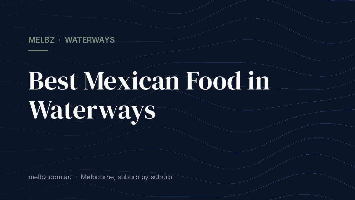 Title card: Best Mexican Food in Waterways