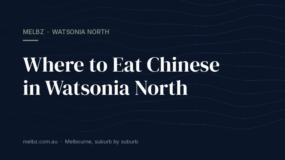 Title card: Where to Eat Chinese in Watsonia North