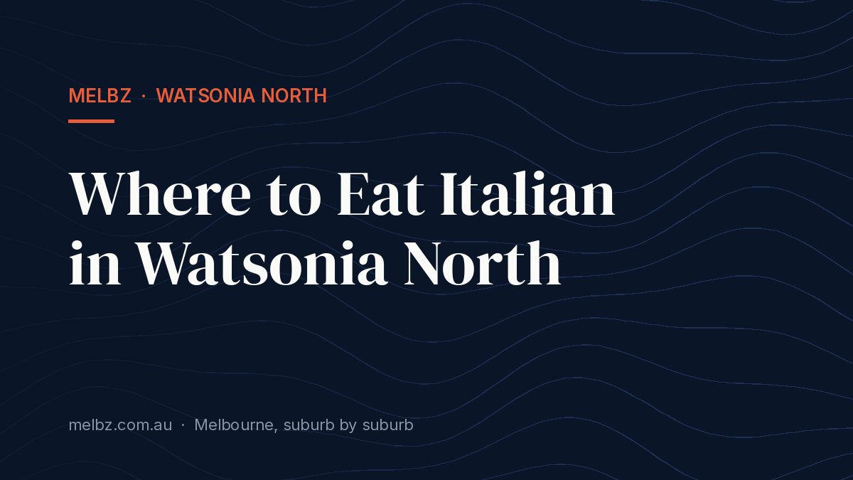 Title card: Where to Eat Italian in Watsonia North