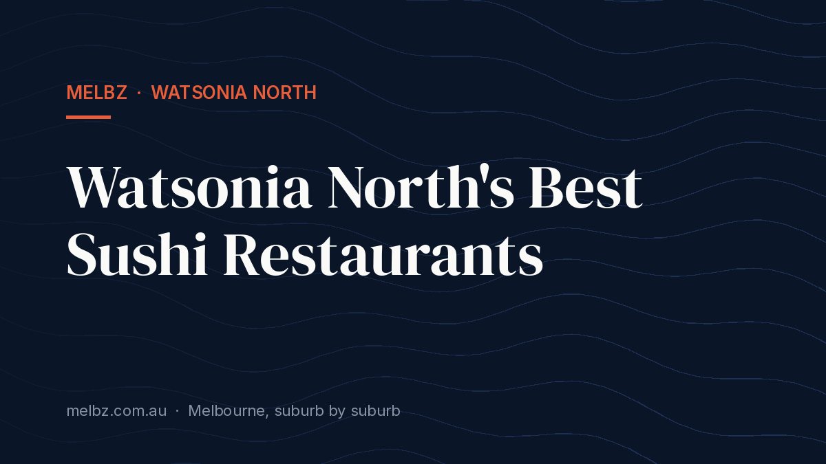 Title card: Watsonia North's Best Sushi Restaurants