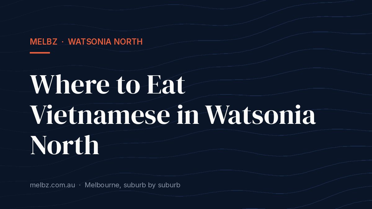 Title card: Where to Eat Vietnamese in Watsonia North