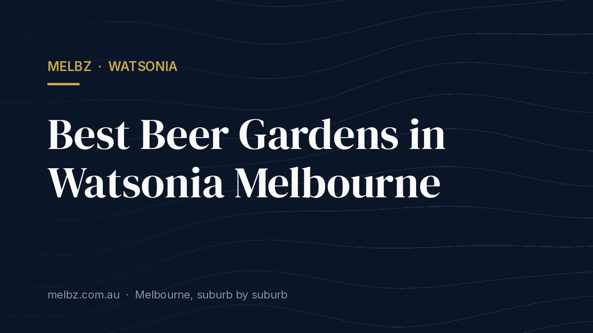 Title card: Best Beer Gardens in Watsonia Melbourne