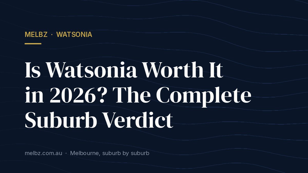 Title card: Is Watsonia Worth It in 2026? The Complete Suburb Verdict