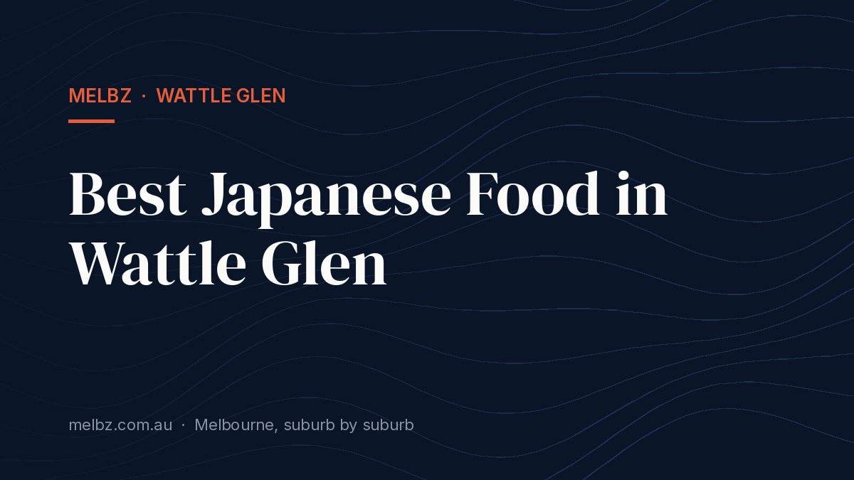 Title card: Best Japanese Food in Wattle Glen