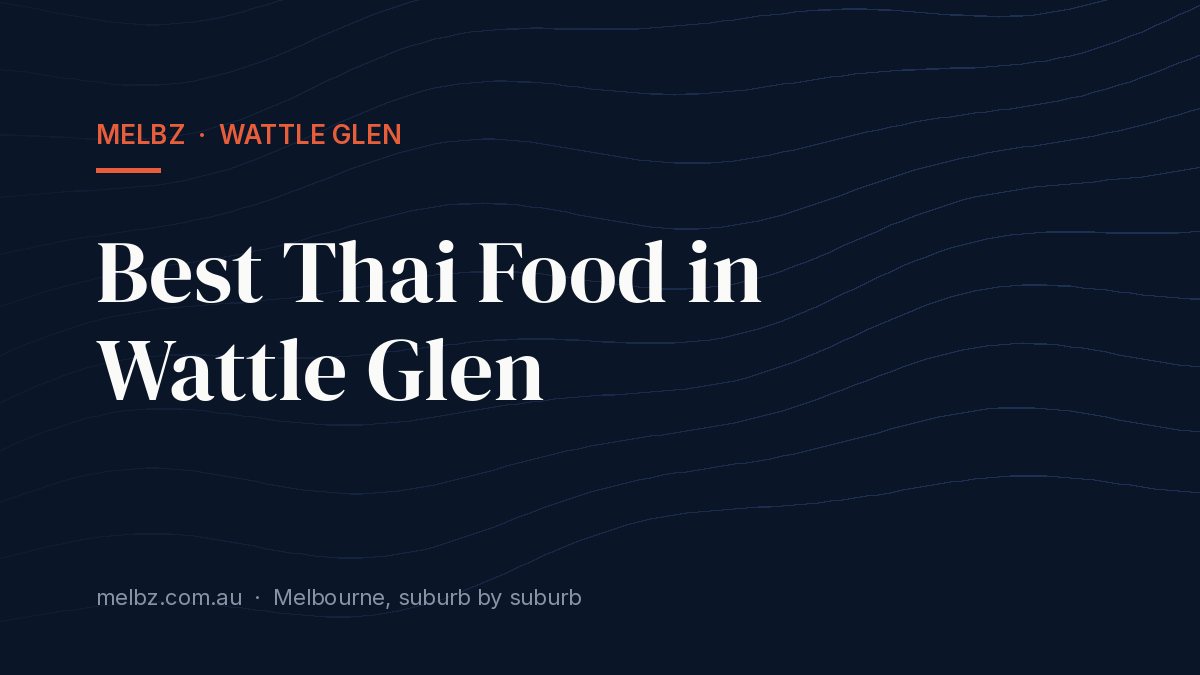 Title card: Best Thai Food in Wattle Glen