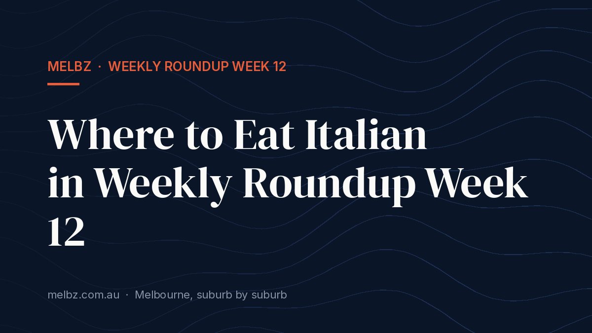 Title card: Where to Eat Italian in Weekly Roundup Week 12