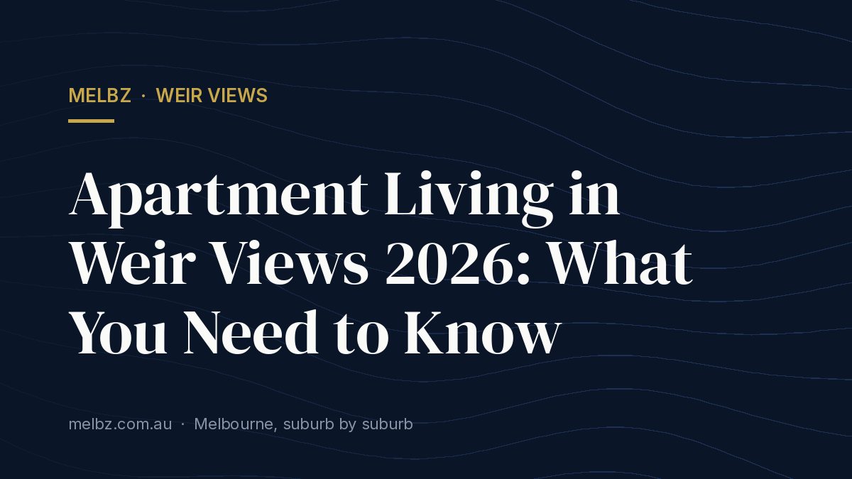 Title card: Apartment Living in Weir Views 2026: What You Need to Know