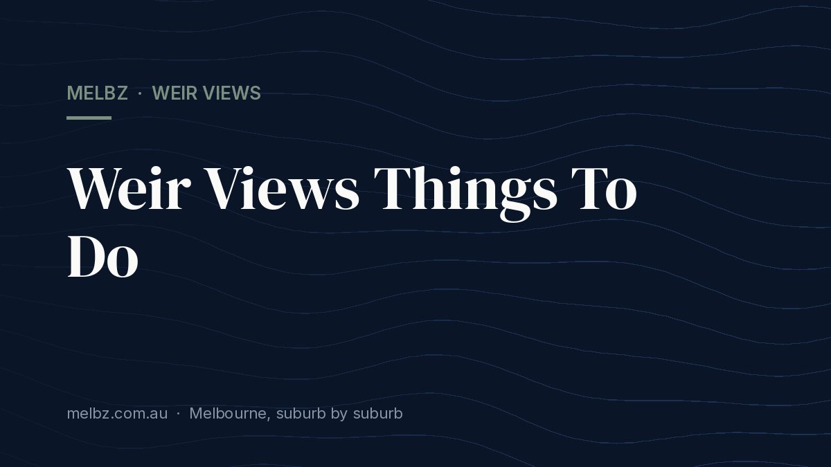 Weir Views Things To Do