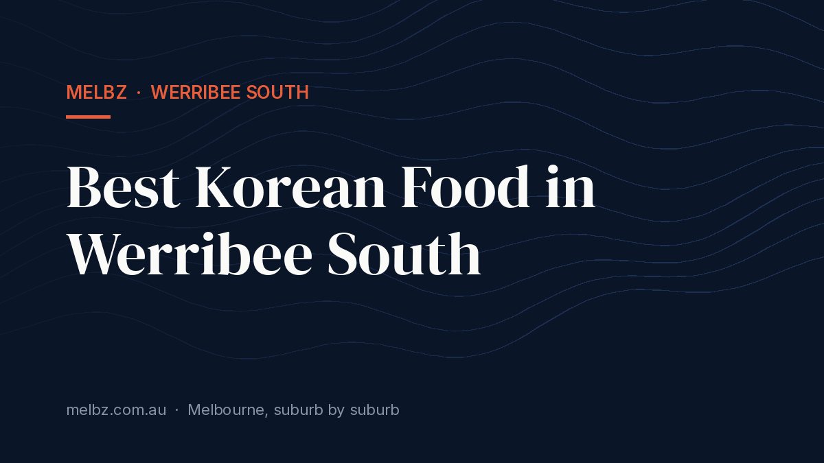 Title card: Best Korean Food in Werribee South