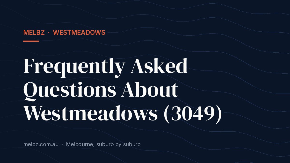 Title card: Frequently Asked Questions About Westmeadows (3049)