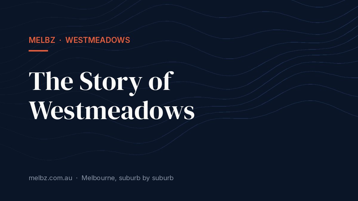 Title card: The Story of Westmeadows