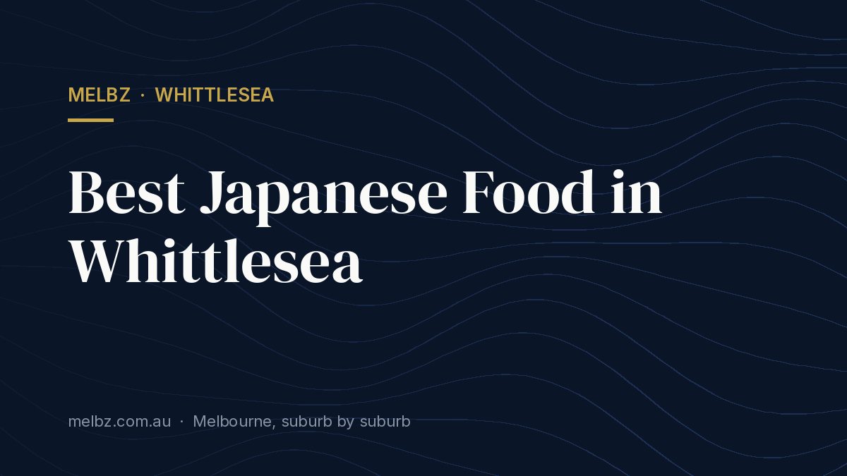 Title card: Best Japanese Food in Whittlesea