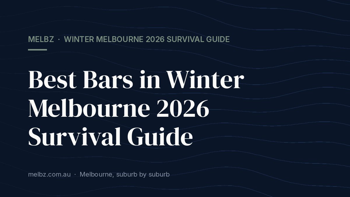 Title card: Best Bars in Winter Melbourne 2026 Survival Guide