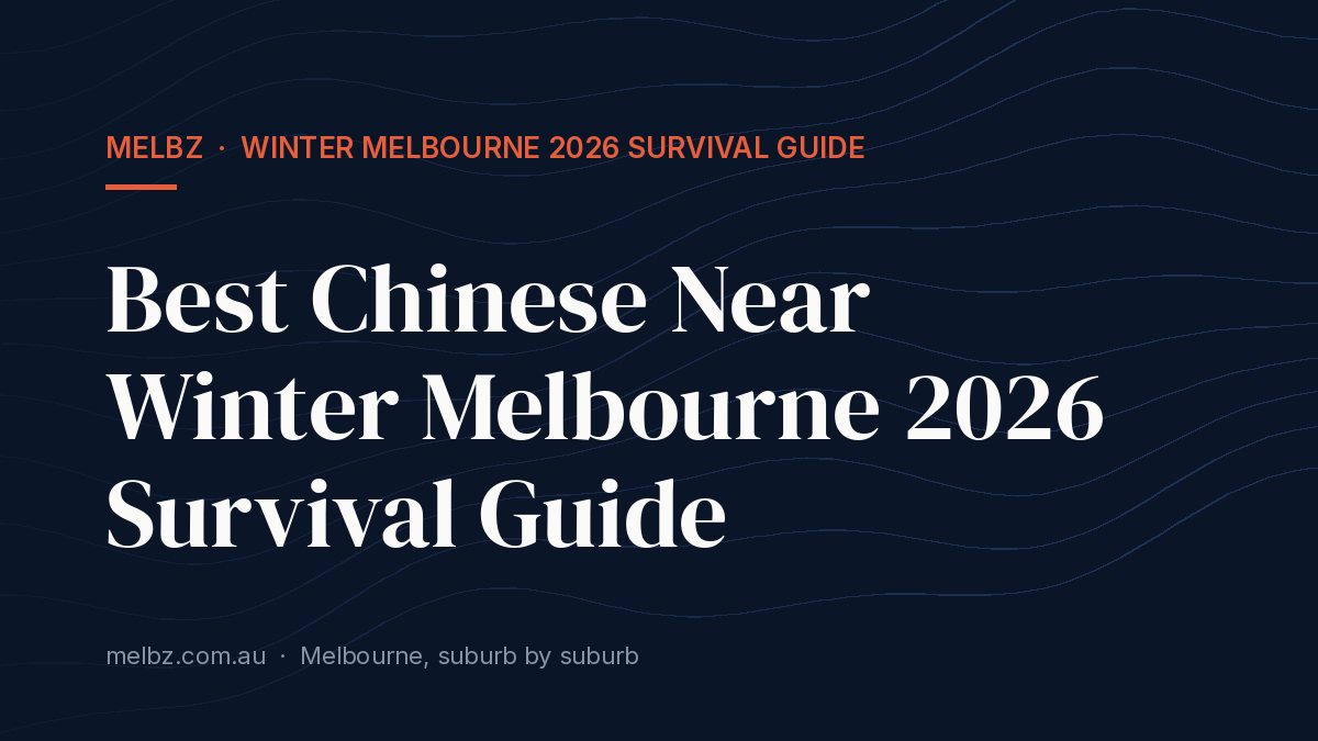 Title card: Best Chinese Near Winter Melbourne 2026 Survival Guide