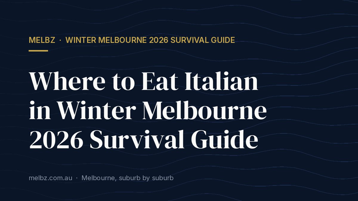 Title card: Where to Eat Italian in Winter Melbourne 2026 Survival Guide