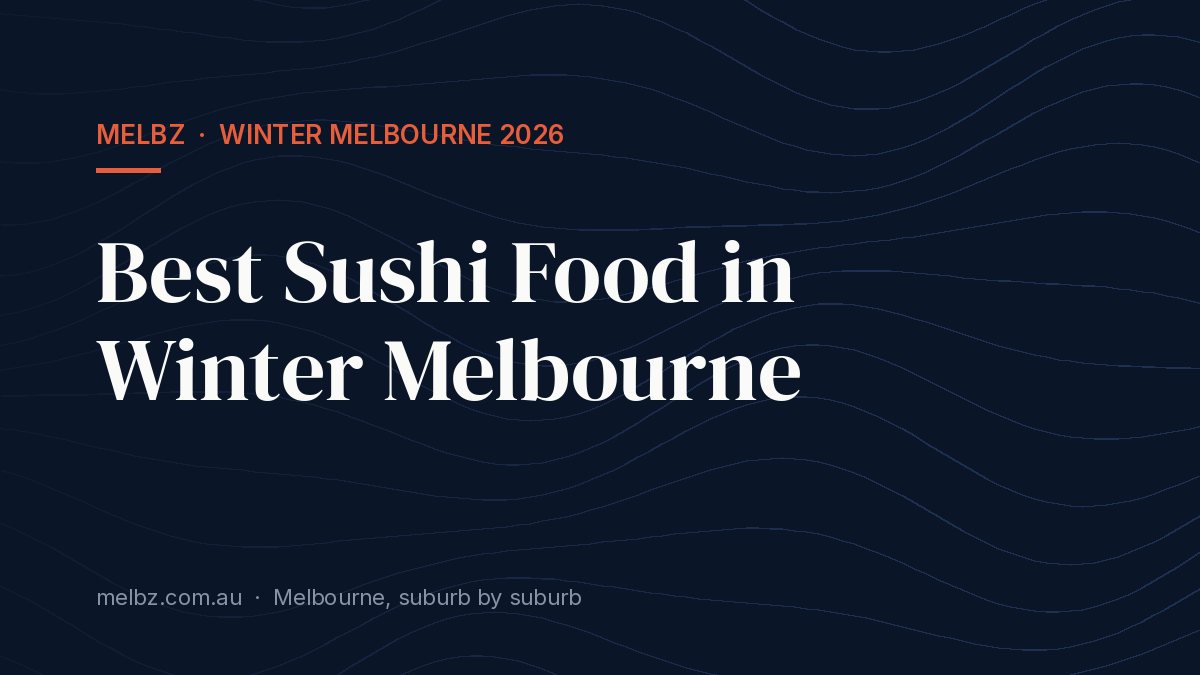 Title card: Best Sushi Food in Winter Melbourne