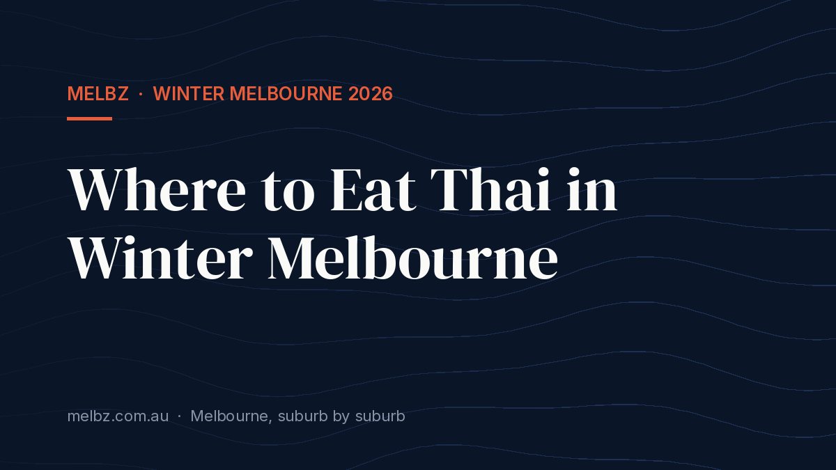 Title card: Where to Eat Thai in Winter Melbourne