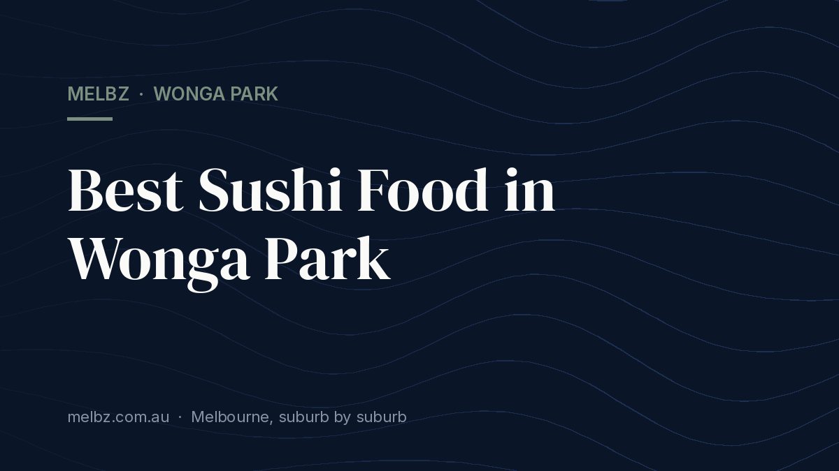 Title card: Best Sushi Food in Wonga Park
