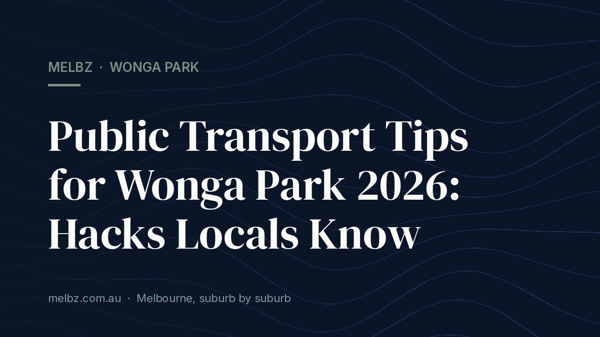 Title card: Public Transport Tips for Wonga Park 2026: Hacks Locals Know