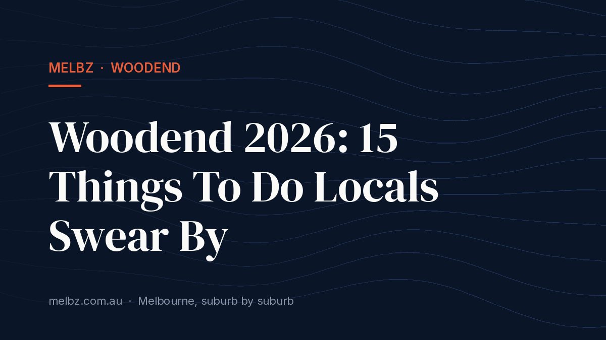 Title card: Woodend 2026: 15 Things To Do Locals Swear By