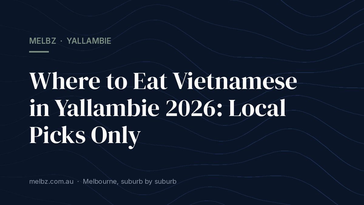 Title card: Where to Eat Vietnamese in Yallambie 2026: Local Picks Only