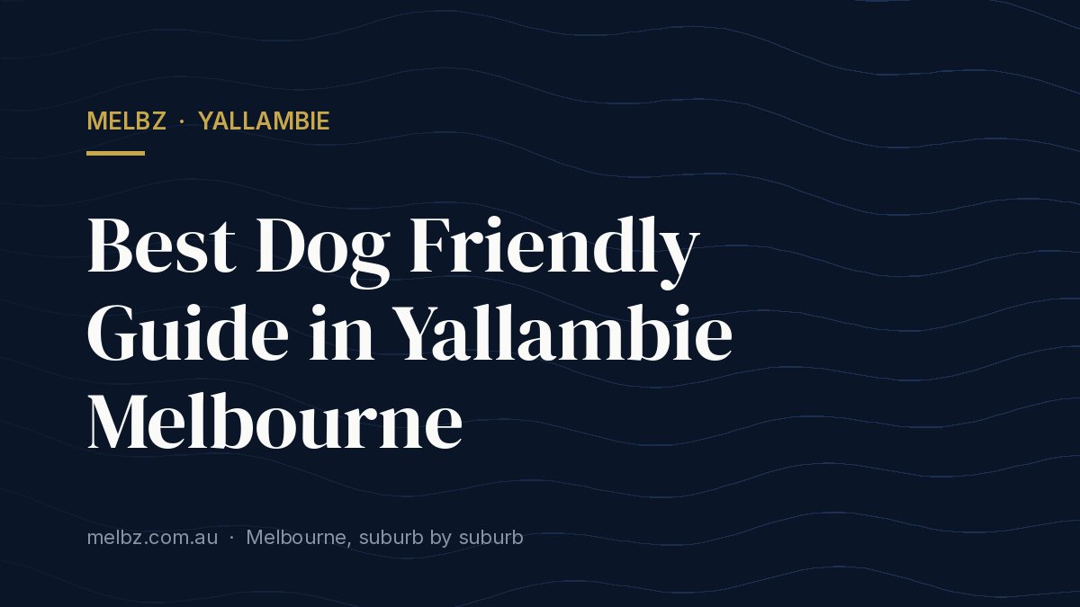 Title card: Best Dog Friendly Guide in Yallambie Melbourne
