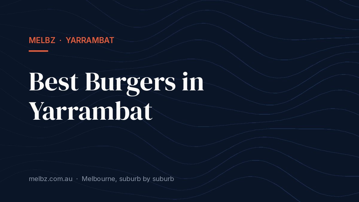 Title card: Best Burgers in Yarrambat
