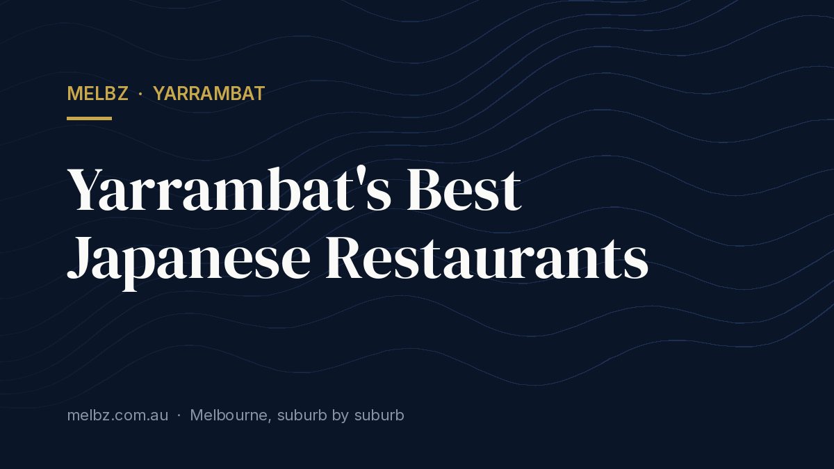 Title card: Yarrambat's Best Japanese Restaurants