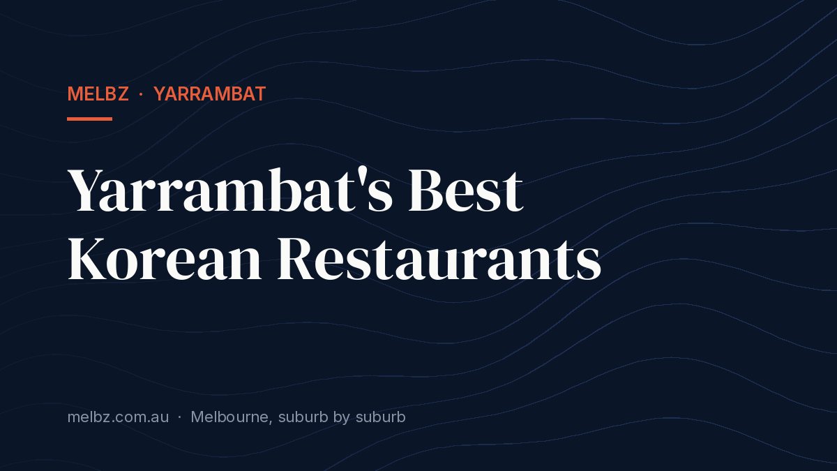 Title card: Yarrambat's Best Korean Restaurants