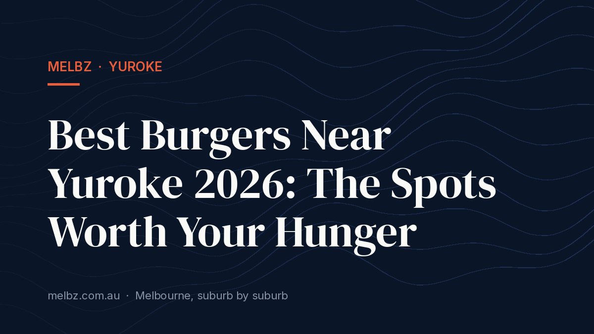 Title card: Best Burgers Near Yuroke 2026: The Spots Worth Your Hunger
