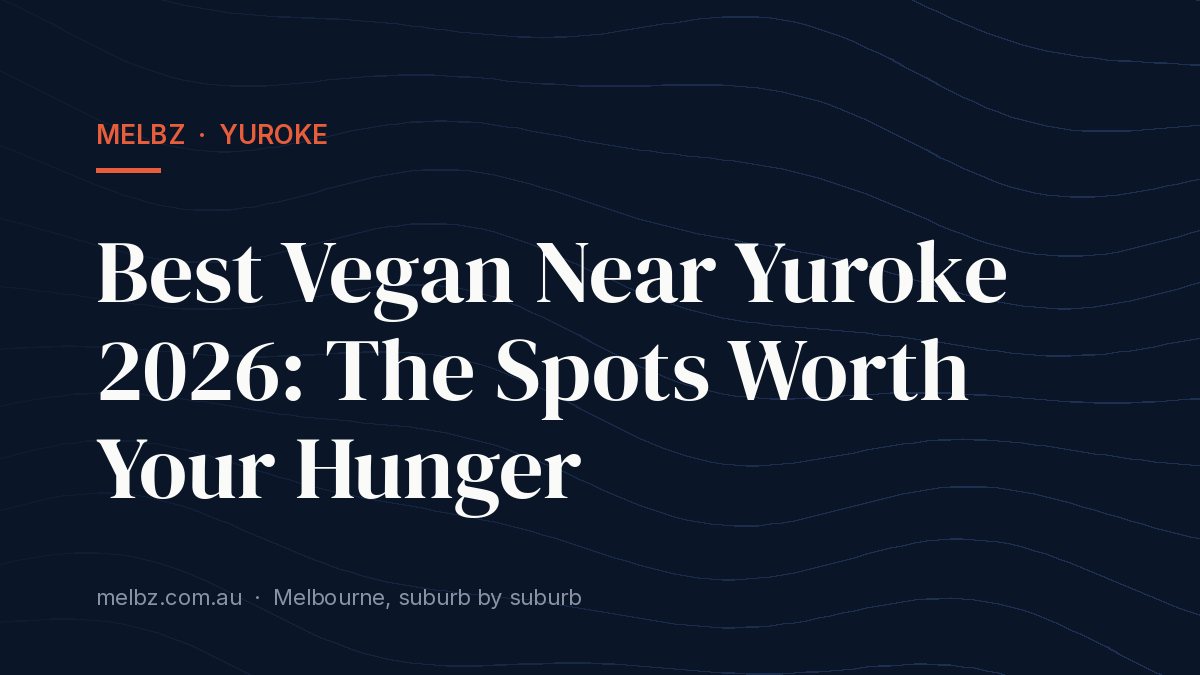 Title card: Best Vegan Near Yuroke 2026: The Spots Worth Your Hunger